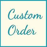 Custom Order 